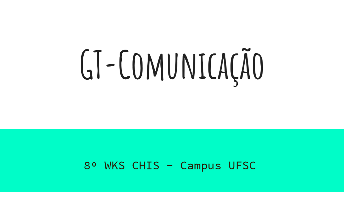 Apresentação preliminar - 8 wks CHIS - GT Comunicação